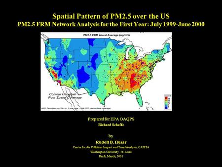 Spatial Pattern of PM2.5 over the US PM2.5 FRM Network Analysis for the First Year: July 1999-June 2000 Prepared for EPA OAQPS Richard Scheffe by Rudolf.