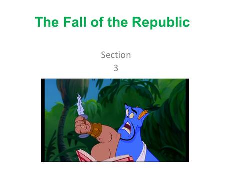 The Fall of the Republic Section 3. Get Ready To Read… By the end of the Third Punic War, Rome ruled the Mediterranean world. All was not well, however.