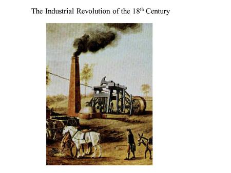 The Industrial Revolution of the 18 th Century. calico or “calicut”