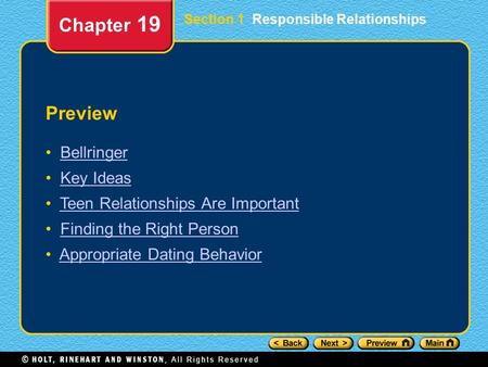 Preview Bellringer Key Ideas Teen Relationships Are Important Finding the Right Person Appropriate Dating Behavior Chapter 19 Section 1 Responsible Relationships.