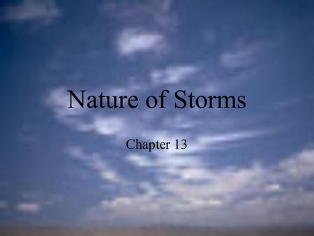 Nature of Storms Chapter 13.