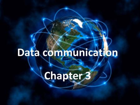 Chapter 3 Data communication. What is data communication? Transmission of data from one place to another place is called data communication.
