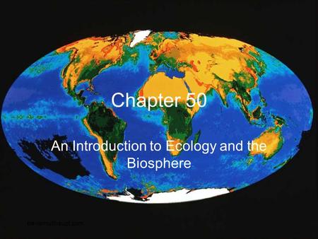 Travismulthaupt.com Chapter 50 An Introduction to Ecology and the Biosphere.