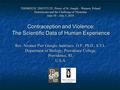 Contraception and Violence: The Scientific Data of Human Experience Rev. Nicanor Pier Giorgio Austriaco, O.P., Ph.D., S.T.L. Department of Biology, Providence.