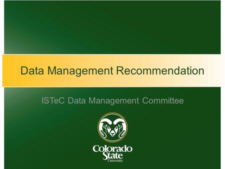 Data Management Recommendation ISTeC Data Management Committee.