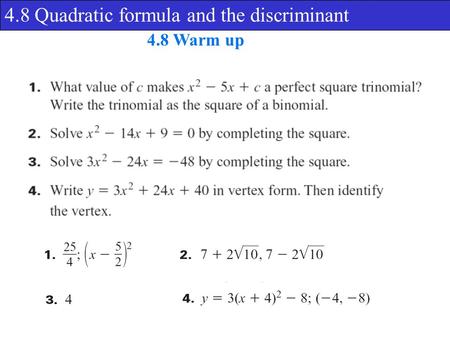 4.8 Quadratic formula and the discriminant 4.8 Warm up.