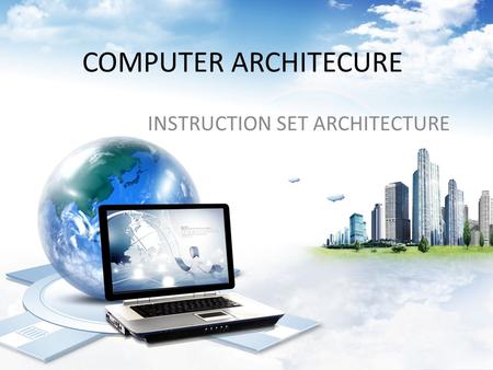 COMPUTER ARCHITECURE INSTRUCTION SET ARCHITECTURE.