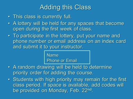 Adding this Class This class is currently full.This class is currently full. A lottery will be held for any spaces that become open during the first week.