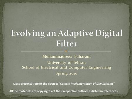 Mohammadreza Baharani University of Tehran School of Electrical and Computer Engineering Spring 2010 Class presentation for the course: “Custom Implementation.