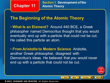 < BackNext >PreviewMain Section 1 Development of the Atomic Theory The Beginning of the Atomic Theory What Is an Element? Around 440 BCE, a Greek philosopher.