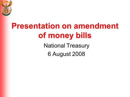 Presentation on amendment of money bills National Treasury 6 August 2008.