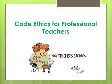 Code Of Ethics Of Professional Teachers Ppt Download Code Of Ethics Of Professional Teachers Ppt Download