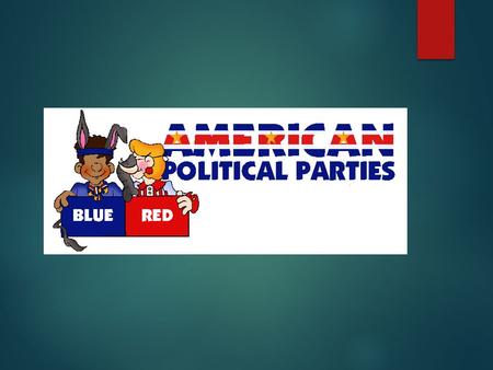 Political Parties. Political party: An organization that seeks to gain political power by electing members to public office so that their political ideas.