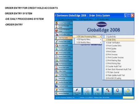 ORDER ENTRY FOR CREDIT HOLD ACCOUNTS ORDER ENTRY SYSTEM -O/E DAILY PROCESSING SYSTEM -ORDER ENTRY.
