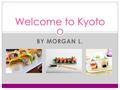BY MORGAN L. Welcome to Kyoto. Kyoto Address:176 Columbia Turnpike Phone Number: 973-822-8300.