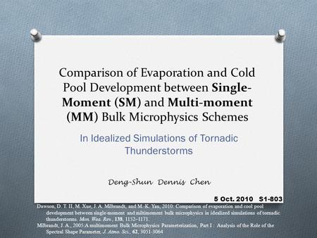 Comparison of Evaporation and Cold Pool Development between Single- Moment (SM) and Multi-moment (MM) Bulk Microphysics Schemes In Idealized Simulations.