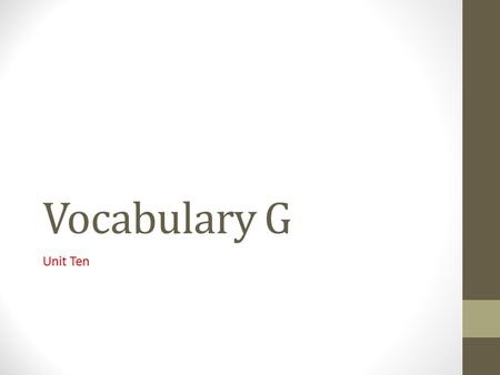 Vocabulary G Unit Ten. Rebuff (v.) to snub; to repel, drive away; (n.) a curt rejection, a check High school snobs rebuff their fellow classmates with.