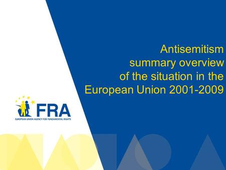 1 Antisemitism summary overview of the situation in the European Union 2001-2009.