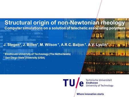 Structural origin of non-Newtonian rheology Computer simulations on a solution of telechelic associating polymers J. Stegen +, J. Billen°, M. Wilson °,