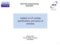Update on UT cooling specifications and status of activities LHCb CO2 cooling meeting 24/9/2015 Simone Coelli For the Milano UT group INFN Milano 1 Istituto.