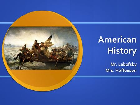 American History Mr. Lebofsky Mrs. Hoffenson. Time line Colonial period to the Civil War 1605 to 1865 Discussion will include:  The French and Indian.