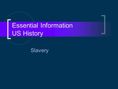 Essential Information US History Slavery. State’s Rights A major problem facing the country was whether new states would be admitted as free or slave.