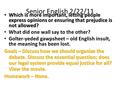 Senior English 2/22/11 Which is more important, letting people express opinions or ensuring that prejudice is not allowed? Which is more important, letting.