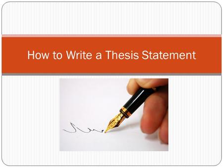 How to Write a Thesis Statement. What is a Thesis? An arguable statement about a topic; the main idea of your essay.