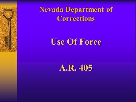 Nevada Department of Corrections Use Of Force A.R. 405.