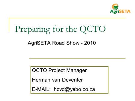 Preparing for the QCTO AgriSETA Road Show - 2010 QCTO Project Manager Herman van Deventer