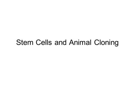 Stem Cells and Animal Cloning. 3. Genetic Engineering 5. Stem Cell Research 6. Animal Cloning 4. ARTs 1. Human Genome Project 2. Genetic Testing 20-week.