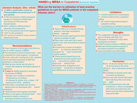 HANDling MRSA in Outpatients By Anne M. Hendricks What are the barriers to utilization of best practice guidelines to care for MRSA patients in the outpatient.