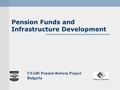 Pension Funds and Infrastructure Development USAID Pension Reform Project Bulgaria.