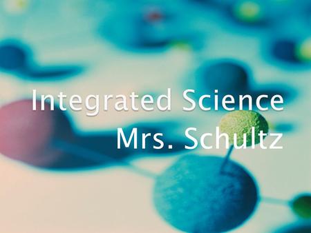Mrs. Schultz TThe study of matter is chemistry. osostructure ococomposition opoproperties ocochanges oeoenergy ococentral science because both living.