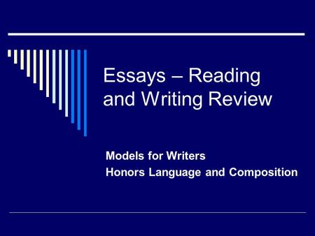 Essays – Reading and Writing Review Models for Writers Honors Language and Composition.