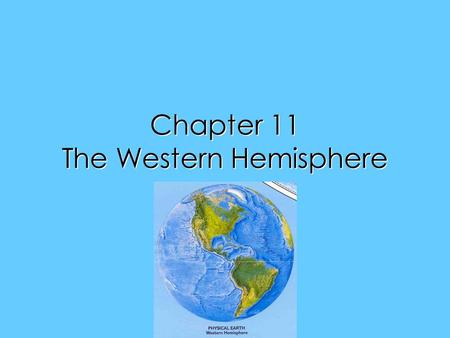 Chapter 11 The Western Hemisphere. Background  In the Western Hemisphere, civilizations began to appear around 1000 B.C.  These civilizations were divided.