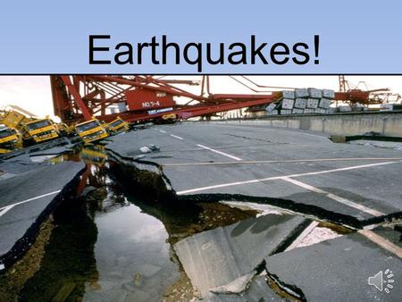 Earthquakes! An earthquake, or seismic event, is a sudden movement of Earth’s crust that releases energy.