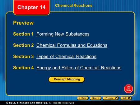 < BackNext >PreviewMain Chemical Reactions Preview Section 1 Forming New SubstancesForming New Substances Section 2 Chemical Formulas and EquationsChemical.