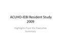 ACUHO-IEBI Resident Study 2009 Highlights from the Executive Summary.