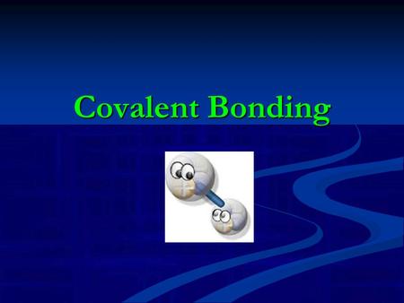 Covalent Bonding. Ionic Bonding Remember that in an ionic bond, electrons are __________ between atoms. transferred This transfer creates _____; both.