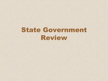State Government Review. 1 They establish the structure of state government Provide for local government Establish state agencies Regulate the raising.