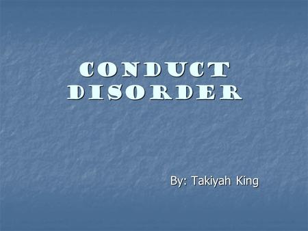 CONDUCT DISORDER By: Takiyah King. Background The IQ debate The IQ debate Impulse control Impulse control Response Inhibition Response Inhibition.