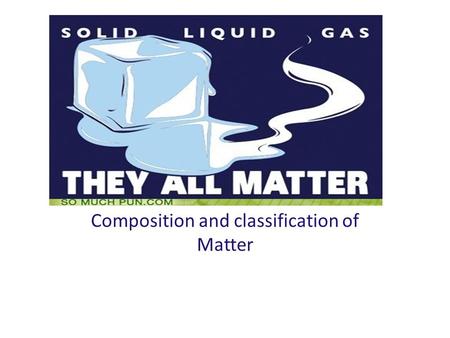 Composition and classification of Matter. Substance A substance is a type of matter with a fixed composition. For example, salt and water are substances.