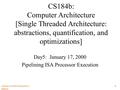 Caltech CS184b Winter2001 -- DeHon 1 CS184b: Computer Architecture [Single Threaded Architecture: abstractions, quantification, and optimizations] Day5: