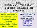 MUSIC : THE MAMAS & THE PAPAS 16 of Their Greatest Hits (1965-68) §D Lunch Mon Sep 15 Meet on 11:55am Coleman * DuBois Iglesias Miller-Taylor.