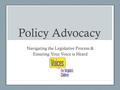 Policy Advocacy Navigating the Legislative Process & Ensuring Your Voice is Heard.