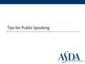 Tips for Public Speaking. Types of Public Speaking Persuasive – case presentation Ceremonial – event speeches (wedding speech, awards) Extemporaneous.