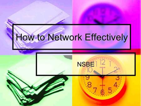 How to Network Effectively NSBE. Agenda What is Networking What is Networking Why is it important Why is it important 5 ways to Network Effectively 5.