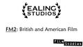 FM2: British and American Film. Rank the following Ealing ‘ingredients’: Genre Ethos Location Politics Plot Cast Imagine an alien has landed from the.