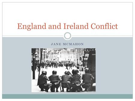 JANE MCMAHON England and Ireland Conflict. Beginning The core of the conflict is between Catholicism and Protestantism, beginning in the 1500s. There.